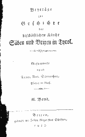 Beyträge zur Geschichte der bischöflichen Kirche Säben und Brixen in Tyrol