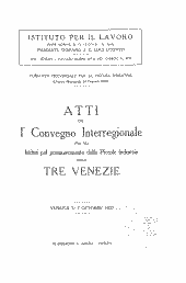 Atti del 1. Convegno Interregionale fra gli Istituti pel promuovimento delle Piccole Industrie delle Tre Venezie 