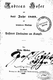 Andreas Hofer und das Jahr 1809, mit besonderer Rücksicht auf Passeiers Theilnahme am Kampfe