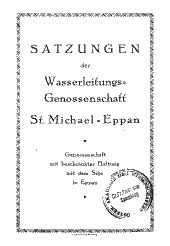 Satzungen der Wasserleitungsgenossenschaft St. Michael-Eppan, Gen.m.b.H. mit dem Sitze in Eppan