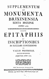 Unacum epitaphiis et insciptionibus in ecclesiis conterminis et vallis Pustrissae, dioecesis Brixinensis, adjectum anno 1775