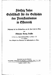 Fünfzig Jahre Gesellschaft für die Geschichte des Protestantismus in Österreich 