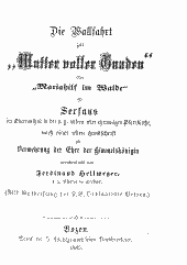Die Wallfahrt zur "Mutter voller Gnaden" oder "Mariahilf im Walde" zu Serfaus im Oberinnthal in d.s.g. untern oder ehemaligen Pfarrkirche 