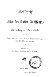 Festschrift zur Feier des Kaiser-Jubiläums und Enthüllung der Gedenktafel für die Helden aus den Tiroler Freiheitskämpfen der Jahre 1800 bis 1809 aus Häring 