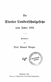 Die Tiroler Landesschulgesetze vom Jahre 1910