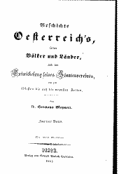 Geschichte Oesterreich's, seiner Völker und Länder, und der Entwicklung seines Staatenvereines von den ältesten bis auf die neuesten Zeiten