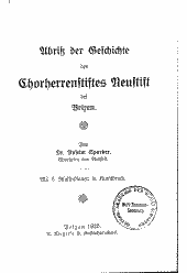 Abriß der Geschichte des Chorherrenstiftes Neustift bei Brixen