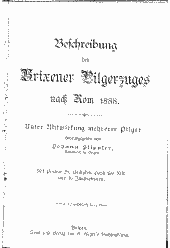 Beschreibung des Brixner Pilgerzuges nach Rom 1888