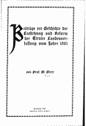 Beiträge zur Geschichte der Entstehung und Reform der Tiroler Landesverfassung vom Jahre 1861
