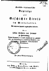 Kritisch-diplomatische Beyträge zur Geschichte Tirols im Mittelalter 