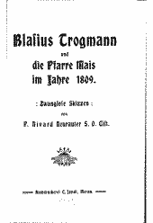 Blasius Trogmann und die Pfarre Mais im Jahre 1809 