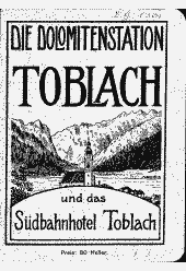 Die Dolomitenstation Toblach und das Südbahnhotel Toblach (Grand-Hotel)