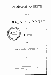 Genealogische Nachrichten ueber die Edlen von Negri di S. Pietro