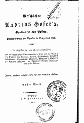 Geschichte Andreas Hofer's, Sandwirths aus Passeyr, Oberanführers der Tyroler im Kriege von 1809