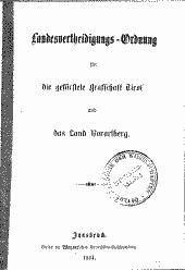 Landesvertheidigungs-Ordnung für die gefürstete Grafschaft Tirol und das Land Vorarlberg