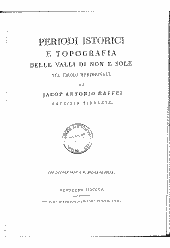 Periodi istorici e topografia delle Valli di Non e Sole nel Tirolo Meridionale