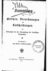 Sammlung von Gesetzen, Verordnungen und Entscheidungen zum Gebrauche bei der Verwaltung der tirolischen Gemeinden