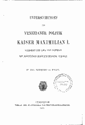 Untersuchungen zur Venezianer Politik Kaiser Maximilian I. während der Liga von Cambray 